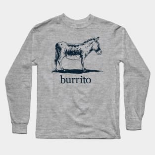 Burrito Long Sleeve T-Shirt